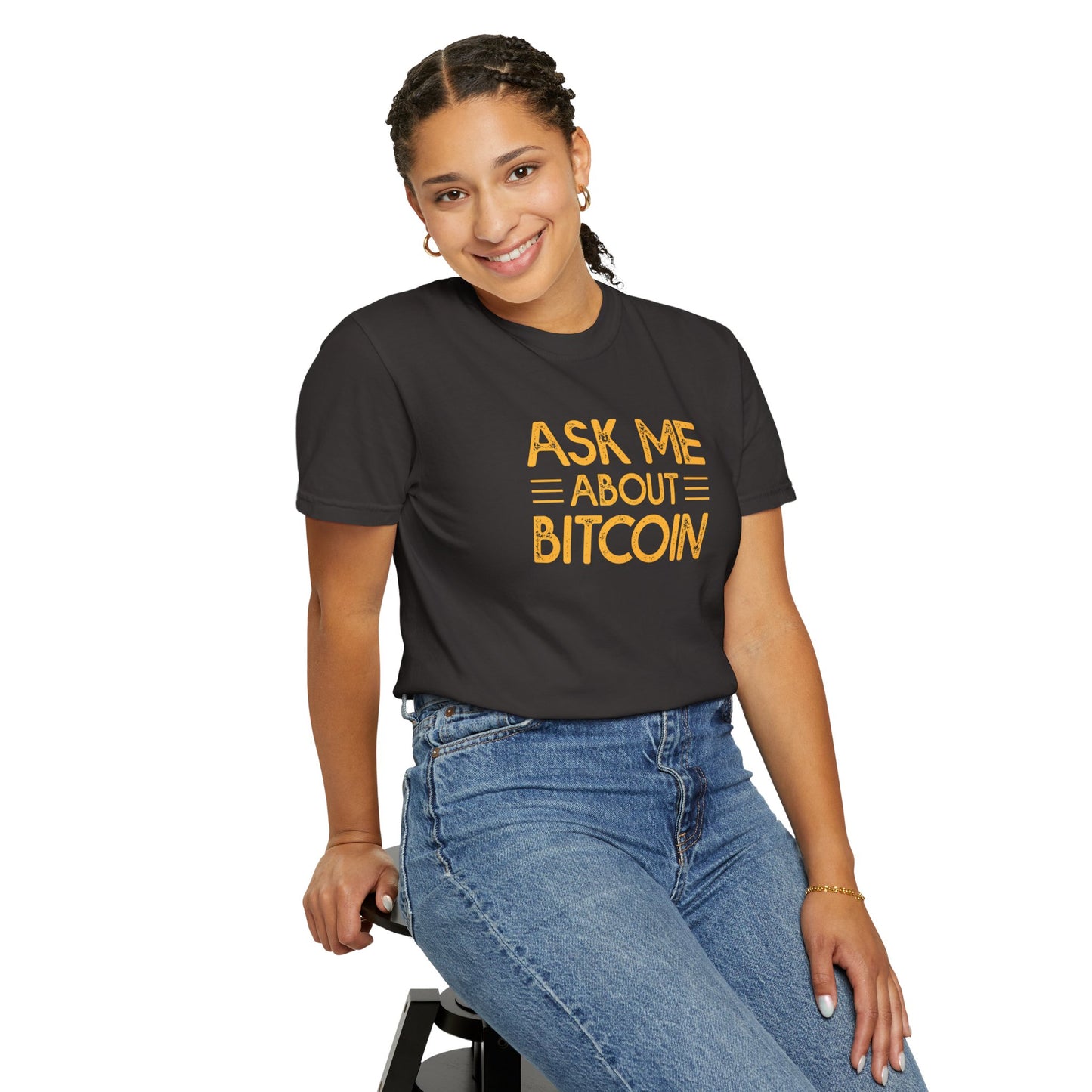 Unisex Garment-Dyed  Ask me About Bitcoin T-shirt