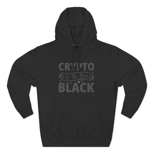 Unisex Premium Pullover Crypto is the New Black Hoodie